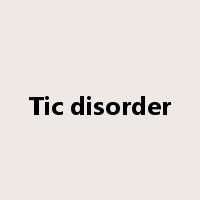 Tic disorder是什么意思