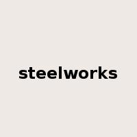 steelworks是什么意思