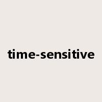 time-sensitive是什么意思