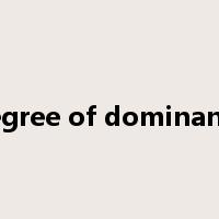 degree of dominance是什么意思