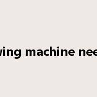 sewing machine needle是什么意思