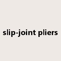 slip-joint pliers是什么意思