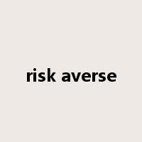 risk averse是什么意思