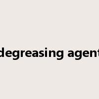 degreasing agent是什么意思