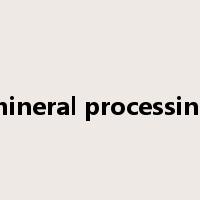 mineral processing是什么意思