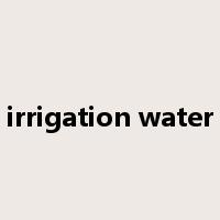 irrigation water是什么意思