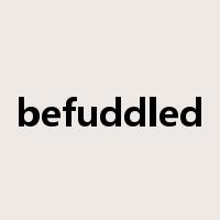 befuddled是什么意思