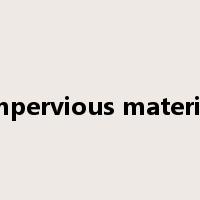 impervious material是什么意思
