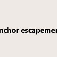 anchor escapement是什么意思