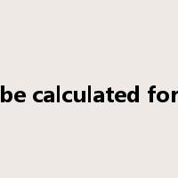 be calculated for是什么意思