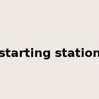 starting station是什么意思