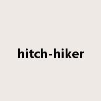 hitch-hiker是什么意思