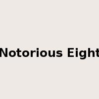 Notorious Eight是什么意思