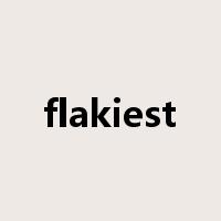 flakiest是什么意思