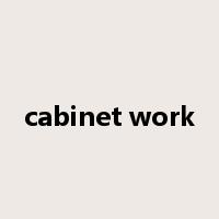 cabinet work是什么意思