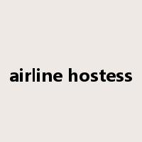 airline hostess是什么意思
