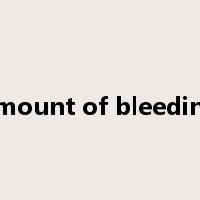 amount of bleeding是什么意思
