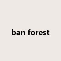 ban forest是什么意思