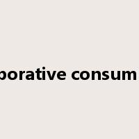 collaborative consumption是什么意思