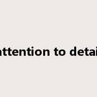 attention to detail是什么意思