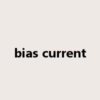 bias current是什么意思