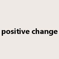 positive change是什么意思
