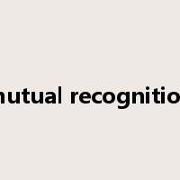 mutual recognition是什么意思