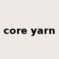 core yarn是什么意思