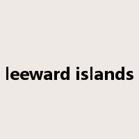 leeward islands是什么意思