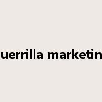 guerrilla marketing是什么意思