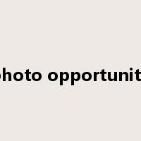 photo opportunity是什么意思