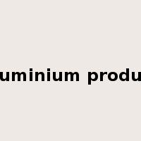 aluminium product是什么意思