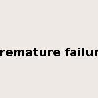 premature failure是什么意思