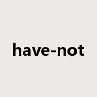 have-not是什么意思