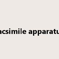 facsimile apparatus是什么意思