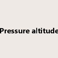 Pressure altitude是什么意思