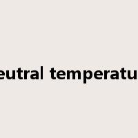 neutral temperature是什么意思