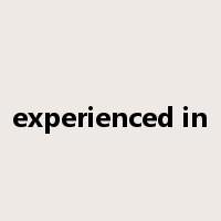 experienced in是什么意思
