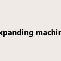 expanding machine是什么意思