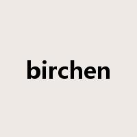 birchen是什么意思