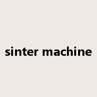 sinter machine是什么意思