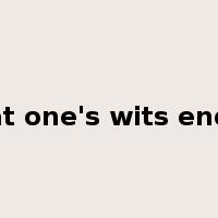 at one's wits end是什么意思