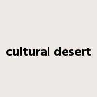 cultural desert是什么意思