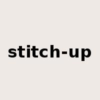 stitch-up是什么意思