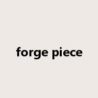forge piece是什么意思