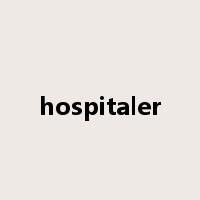 hospitaler是什么意思