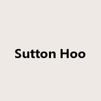 Sutton Hoo是什么意思