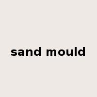 sand mould是什么意思
