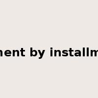 payment by installments是什么意思