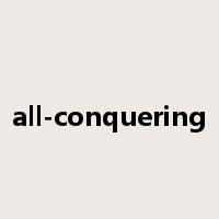 all-conquering是什么意思